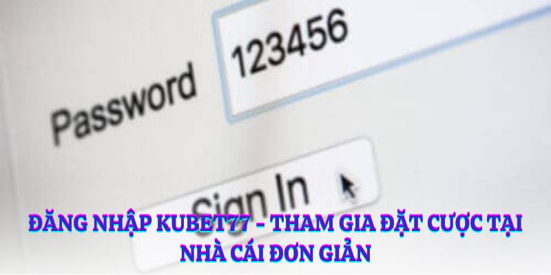 Đăng Nhập Kubet77