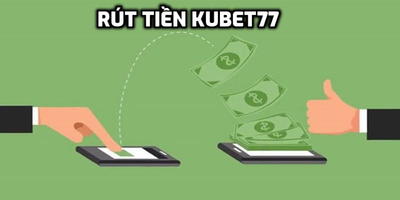 rút tiền Kubet77